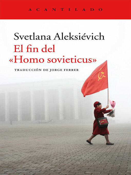 Title details for El fin del «Homo sovieticus» by Svetlana Aleksiévich - Available